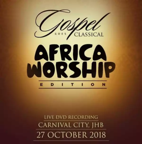Gospel Goes Classical (Africa Worship Edition) BY Gospel Goes Classical